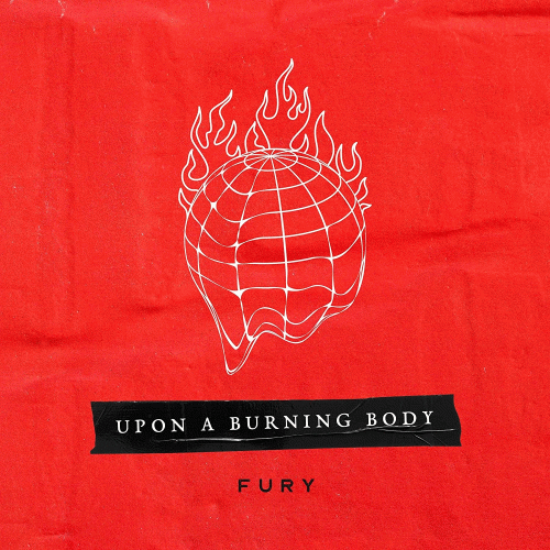 Upon A Burning Body : Fury